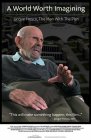A World Worth Imagining - Jacque Fresco, the Man with the Plan