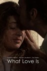 What Love Is